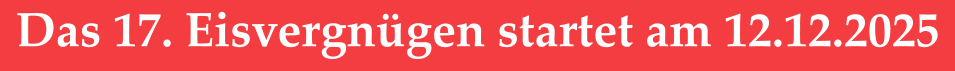 Das 17. Eisvergnügen startet am 12.12.2025
