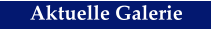 Aktuelle Galerie